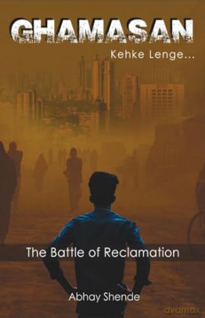 Ghamasan: Kehke Lenge....: The Battle of Reclamation - Abhay Shende [KSIĄŻKA]