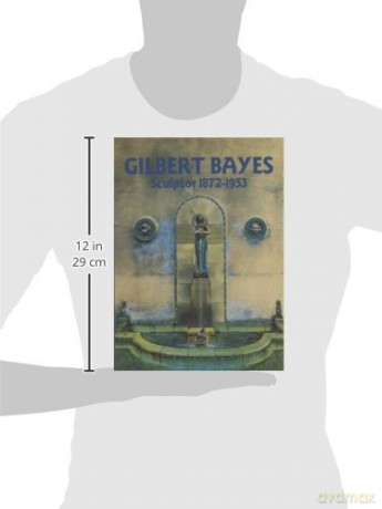 Gilbert Bayes Sculptor 1872-1953 - Louise Irvine [KSIĄŻKA]