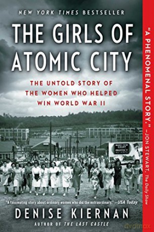 Girls Of Atomic City - Denise Kiernan [KSIĄŻKA]
