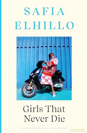 Girls That Never Die - Safia Elhillo [KSIĄŻKA]