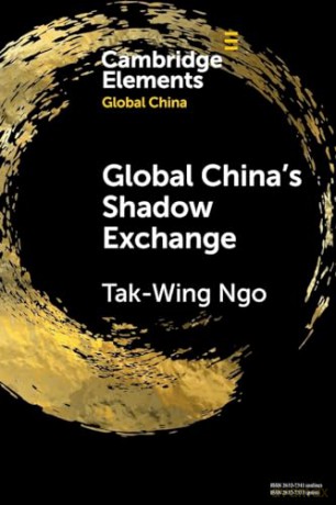 Global Chinas Shadow Exchange - Ngo Tak-Wing [KSIĄŻKA]
