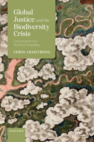 Global Justice And The Biodiversity Cri - Chris Armstrong [KSIĄŻKA]