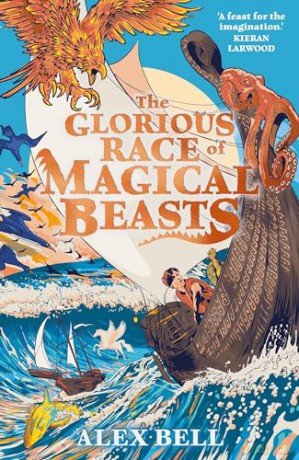 Glorious Race Of Magical Beasts - Alex Bell [KSIĄŻKA]