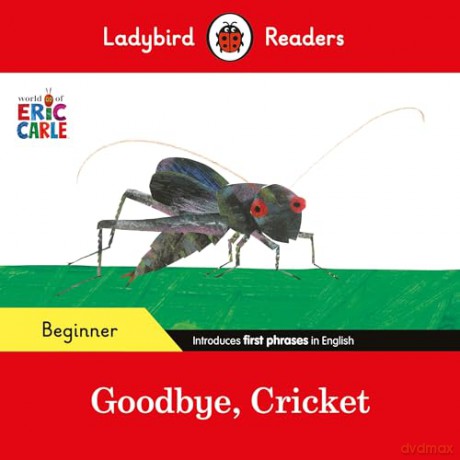 Goodbye Cricket Beginner Lvl Elt Graded - Eric Carle [KSIĄŻKA]