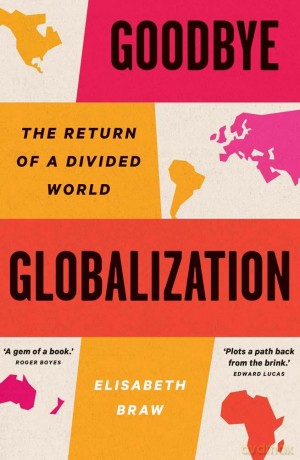 Goodbye Globalization - Elizabeth Braw [KSIĄŻKA]