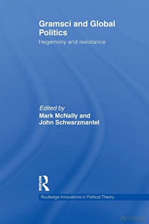 Gramsci And Global Politics [KSIĄŻKA]