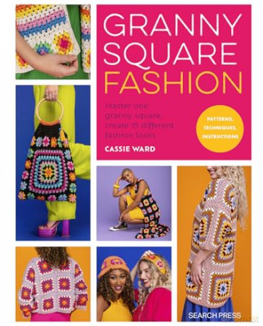 Granny Square Fashion - Cassie Ward [KSIĄŻKA]