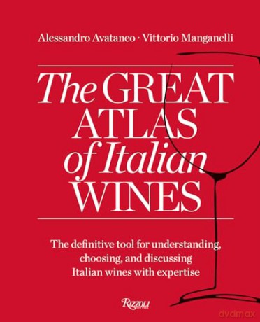 Great Atlas Of Italian Wines - Alessandro Avataneo [KSIĄŻKA]