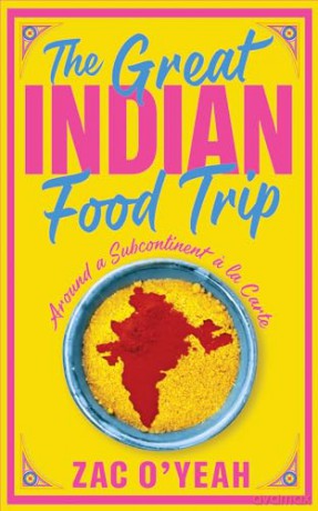 Great Indian Food Trip - Zac O'yeah [KSIĄŻKA]