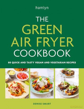 Green Air Fryer Cookbook - Denise Smart [KSIĄŻKA]