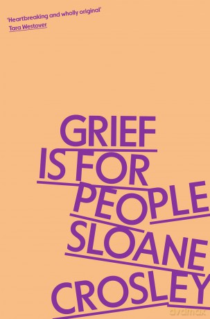Grief Is For People - Sloane Crosley [KSIĄŻKA]