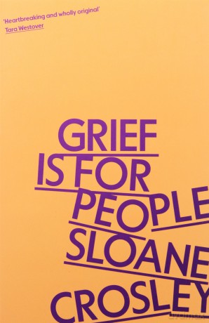 Grief Is For People - Sloane Crosley [KSIĄŻKA]