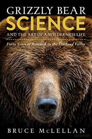Grizzly Bear Science And The Art Of A W [KSIĄŻKA]