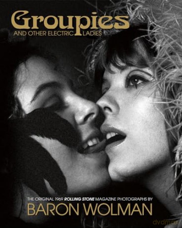 Groupies Rolling Stone Photographs - Baron Wolman [KSIĄŻKA]