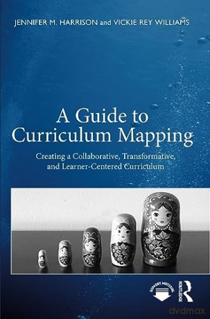 Guide To Curriculum Mapping - Jennifer M Harrison [KSIĄŻKA]