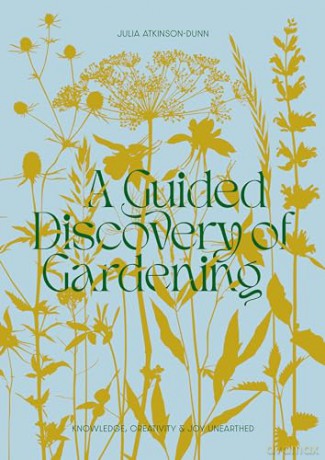 Guided Discovery Of Gardening - Julia Atkinson-Dunn [KSIĄŻKA]