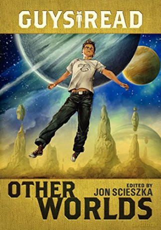 Guys Read Other Worlds - Jon Scieszka [KSIĄŻKA]