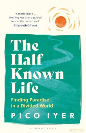 Half Known Life - Pico Iyer [KSIĄŻKA]