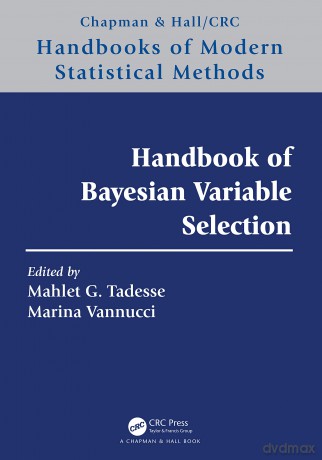 Handbook Of Bayesian Variable Selection - Mahlet G. Tadesse [KSIĄŻKA]