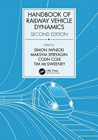 Handbook of Railway Vehicle Dynamics, Second Edition - Simon Iwnicki [KSIĄŻKA]