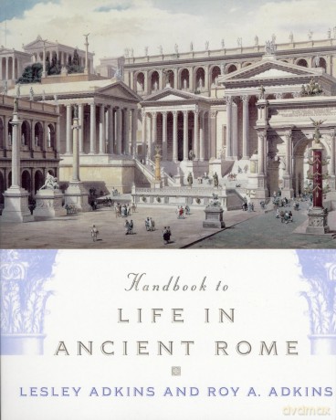 Handbook To Life In Ancient Rome - Lesley Adkins [KSIĄŻKA]