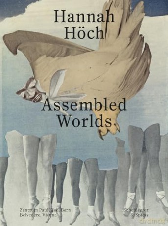 Hannah Hoch Assembled Worlds - Nina Zimmer [KSIĄŻKA]
