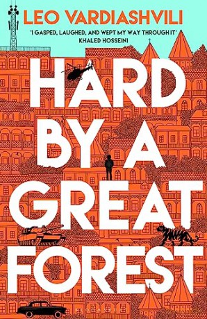 Hard By A Great Forest - Leo Vardiashvili [KSIĄŻKA]