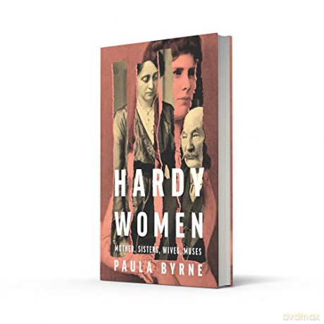 Hardys Women Mother Sisters Wives Muses - Paula Byrne [KSIĄŻKA]