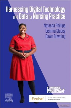 Harnessing Digital Technology and Data for Nursing Practice (Evolve Student Resource) - atasha Phillips [KSIĄŻKA]
