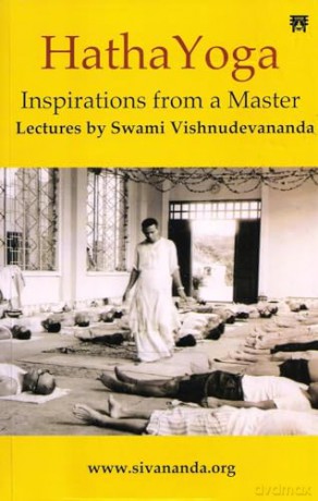 Hatha Yoga Inspirations From A Master - Swami Vishnudevanand [KSIĄŻKA]