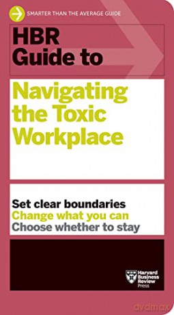 Hbr Guide To Navigating The Toxic Workp [KSIĄŻKA]