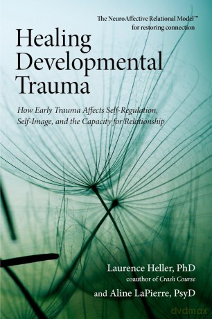 Healing Developmental Trauma - Laurence Heller [KSIĄŻKA]