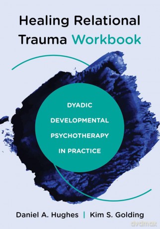 Healing Relational Trauma Workbook - Daniel A. Hughes [KSIĄŻKA]