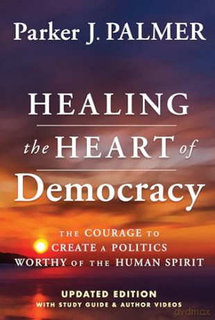 Healing The Heart Of Democracy 10th Ann [KSIĄŻKA]