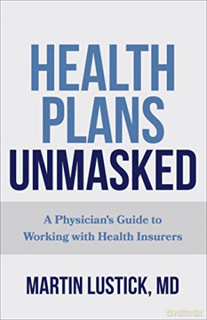 Health Plans Unmasked 8211 A Physici [KSIĄŻKA]