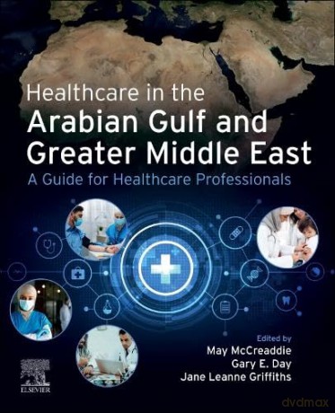 Healthcare in the Arabian Gulf and Greater Middle East: A Guide for Healthcare Professionals - ay Mccreaddie [KSIĄŻKA]