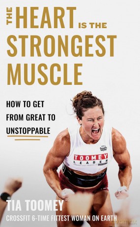 Heart Is The Strongest Muscle - Tia Toomey [KSIĄŻKA]