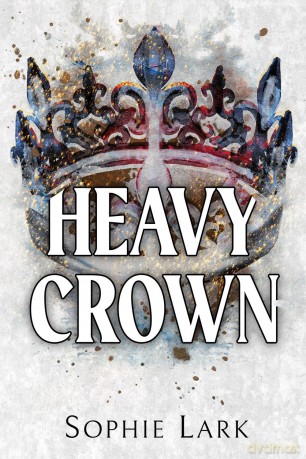 Heavy Crown - Sophie Lark [KSIĄŻKA]