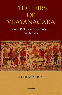 Heirs Of Vijayanagara Court Politics In [KSIĄŻKA]