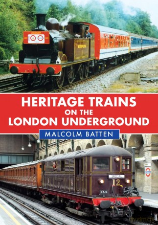 Heritage Trains on the London Underground - Malcolm Batten [KSIĄŻKA]
