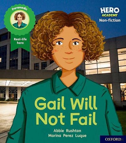 Hero Academy Non-fiction: Oxford Level 3, Yellow Book Band: Gail Will Not Fail [KSIĄŻKA]