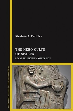 Hero Cults Of Sparta - Pavlides Nicolette [KSIĄŻKA]