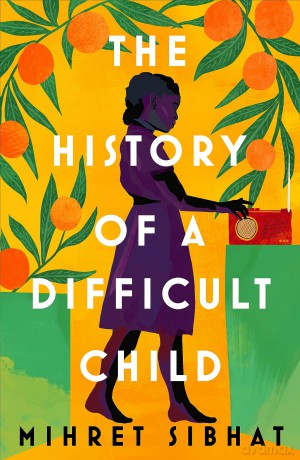 History Of A Difficult Child - Mihret Sibhat [KSIĄŻKA]