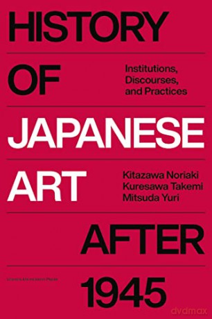 History Of Japanese Art After 1945 - Kitazawa Noriaki [KSIĄŻKA]