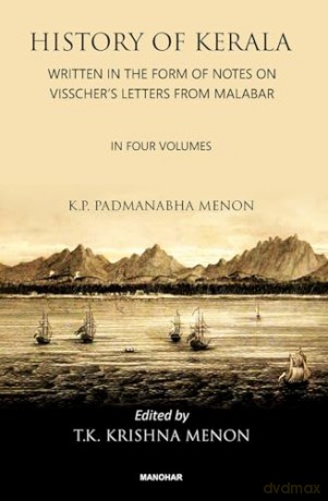 History Of Kerala: Written in the Form of Notes on Visscher's Letters From Malabar Written in the Form of Notes on Visscher's Letters From Malabar - K.P. Padmana Menon [KSIĄŻKA]