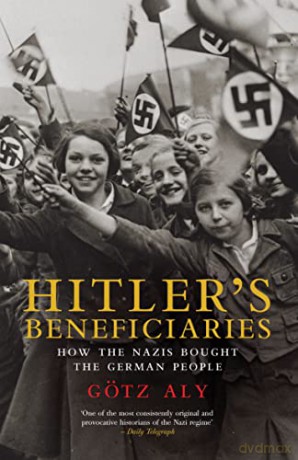 Hitlers Beneficiaries - Gotz Aly [KSIĄŻKA]