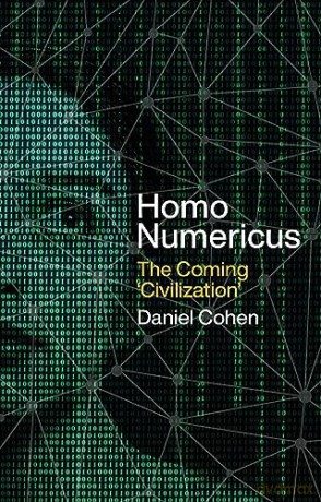 Homo Numericus The Coming Civilization - Daniel Cohen [KSIĄŻKA]