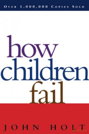 How Children Fail - John Holt [KSIĄŻKA]