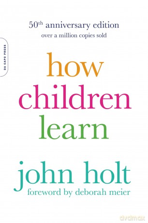How Children Learn 50th Anniversary Ed - John Holt [KSIĄŻKA]