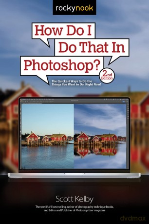 How Do I Do That In Photoshop - Scott Kelby [KSIĄŻKA]